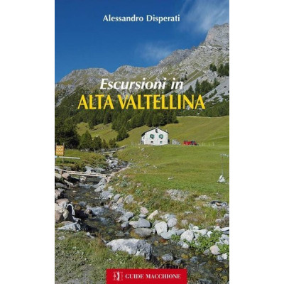 Escursioni in Alta Valtellina