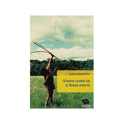 Vivere come se si fosse eterni
