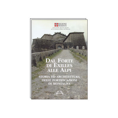 Dal Forte di Exilles alle Alpi