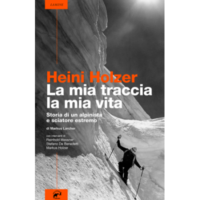 Heini Holzer. La mia...
