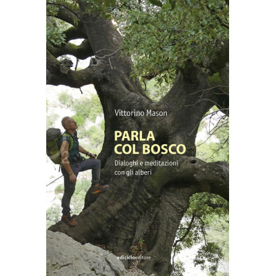 Parla col bosco. Dialoghi e...