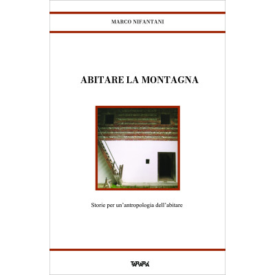 Abitare la montagna. Storie...