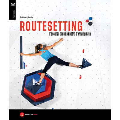 Routesetting. L'essenza di...