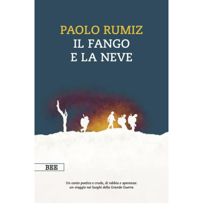 Il fango e la neve. Viaggio...